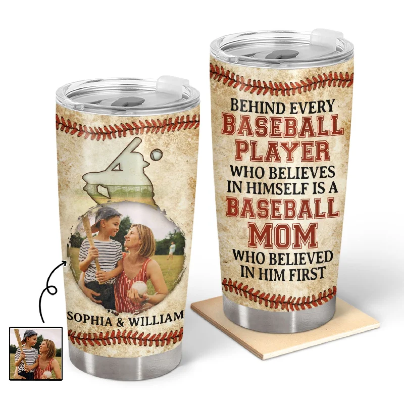 Custom Photo Every Player Who Believes In - Birthday, Loving Gift For Sport Fan, Mom, Mother, Baseball, Basketball, Softball, Soccer, Football - Personalized Custom Tumbler